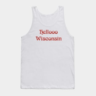 Hellooo Wisconsin Tank Top